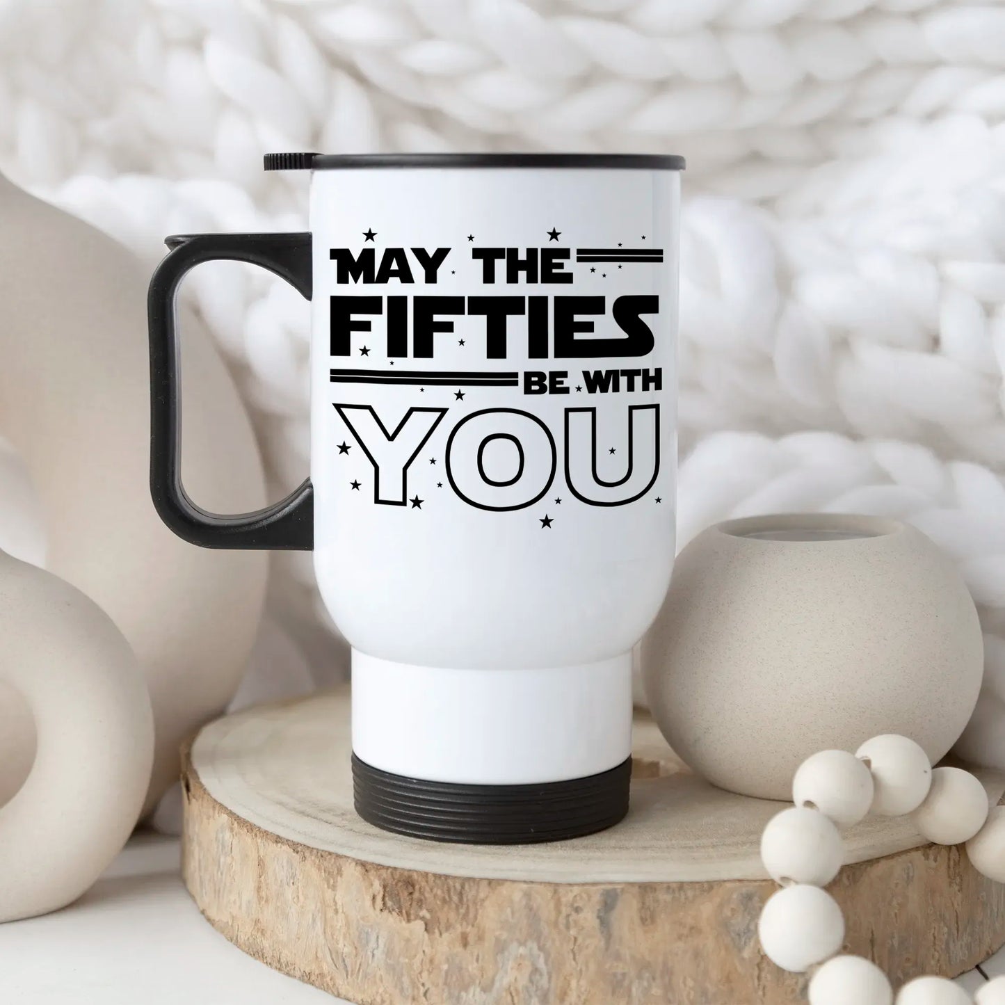 May the fifties be with you travel mug